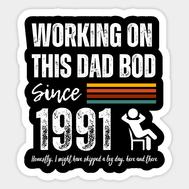 Working On This Dad Bod Since 1991 Sticker by ZombieTeesEtc